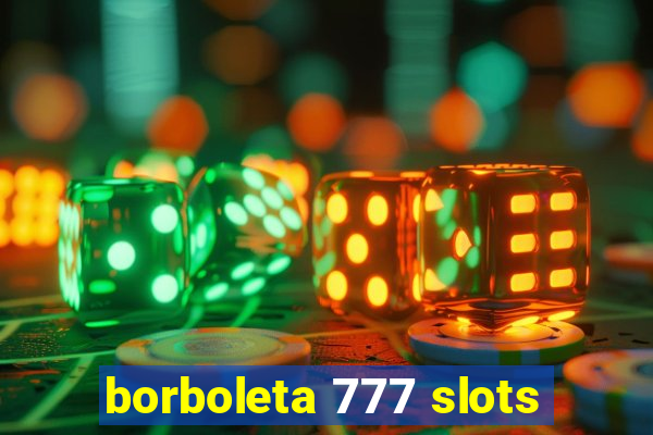 borboleta 777 slots